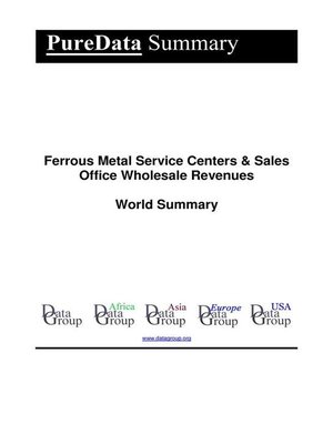 cover image of Ferrous Metal Service Centers & Sales Office Wholesale Revenues World Summary